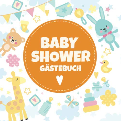 Baby Shower Gästebuch: Erinnerungsalbum als Geschenk für die Babyparty | Babyshower Deko für Junge oder Mädchen | Buntes Buch mit kreativen Fragen an ... und Platz für Wünsche, Zeichnungen und Fotos Baby Shower Gästebuch: Erinnerungsalbum als Geschenk für die Babyparty | Babyshower Deko für Junge oder Mädchen | Buntes Buch mit kreativen Fragen an ... und Platz für Wünsche, Zeichnungen und Fotos