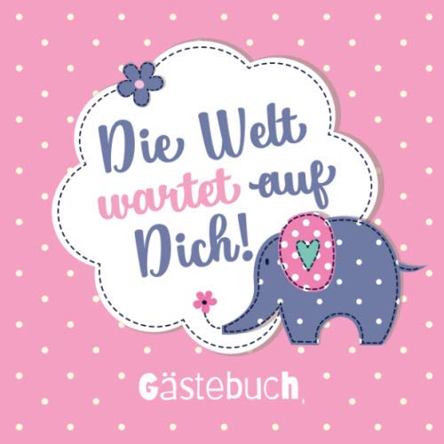 Die Welt wartet auf Dich - Gästebuch: Babyshower Geschenk & Deko für Mädchen | Geschenkidee für die Babyparty | Mit tollen Fragen an die Gäste und Platz für Wünsche, Zeichnungen und Fotos Die Welt wartet auf Dich - Gästebuch: Babyshower Geschenk & Deko für Mädchen | Geschenkidee für die Babyparty | Mit tollen Fragen an die Gäste und Platz für Wünsche, Zeichnungen und Fotos