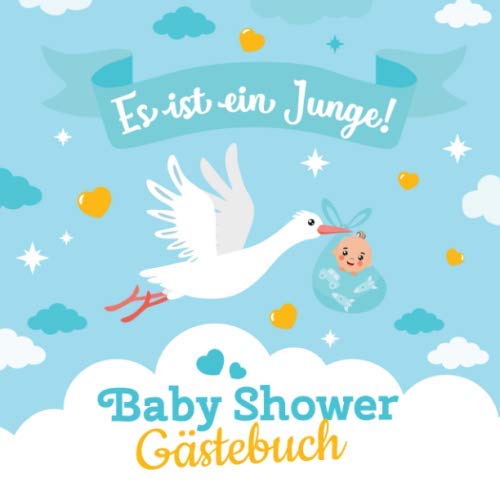 Es ist ein Junge - Baby Shower Gästebuch: Geschenk für die Babyparty | Babyshower Deko für Jungen | Buntes Buch mit kreativen Fragen an die Gäste und Platz für Wünsche, Zeichnungen und Fotos Es ist ein Junge - Baby Shower Gästebuch: Geschenk für die Babyparty | Babyshower Deko für Jungen | Buntes Buch mit kreativen Fragen an die Gäste und Platz für Wünsche, Zeichnungen und Fotos