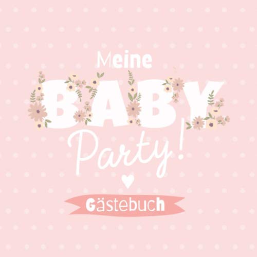 Meine Babyparty - Gästebuch: Babyshower Geschenk & Deko für Mädchen | Geschenkidee für die Babyparty | Album mit Fragen an die Gäste und Platz für Wünsche, Zeichnungen und Fotos Meine Babyparty - Gästebuch: Babyshower Geschenk & Deko für Mädchen | Geschenkidee für die Babyparty | Album mit Fragen an die Gäste und Platz für Wünsche, Zeichnungen und Fotos