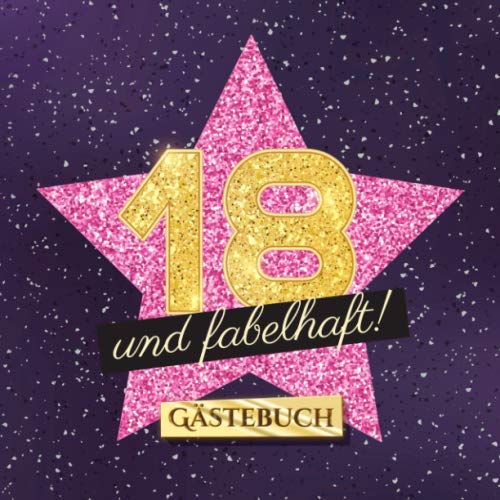 18 und fabelhaft: Gästebuch zum 18.Geburtstag für Frauen - 18 Jahre Frau - Geschenk & Deko - Buch für Glückwünsche und Fotos der Gäste