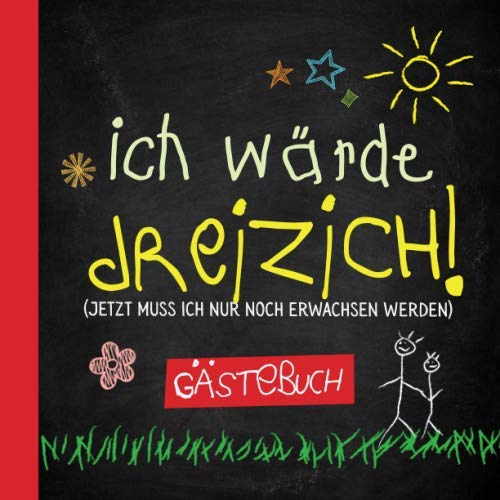 Ich wärde dreizich: Gästebuch zum 30.Geburtstag für Mann oder Frau - 30 Jahre - Lustiges Geschenk & Geburtstagsdeko - Buch für Glückwünsche und Fotos der Gäste