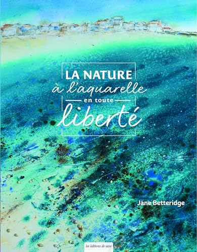 La nature à l'aquarelle en toute liberté von DE SAXE