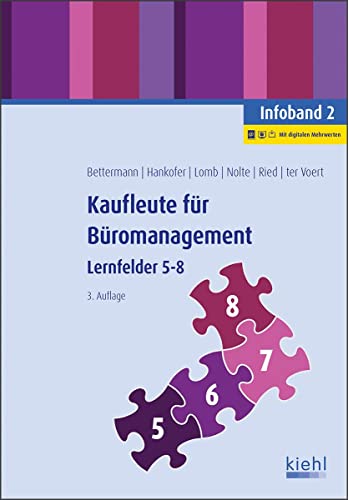 Kaufleute für Büromanagement - Infoband 2: Lernfelder 5-8 Kaufleute für Büromanagement - Infoband 2: Lernfelder 5-8