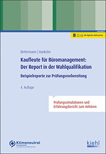 Kaufleute für Büromanagement: Der Report in der Wahlqualifikation: Beispielreporte zur Prüfungsvorbereitung von Kiehl