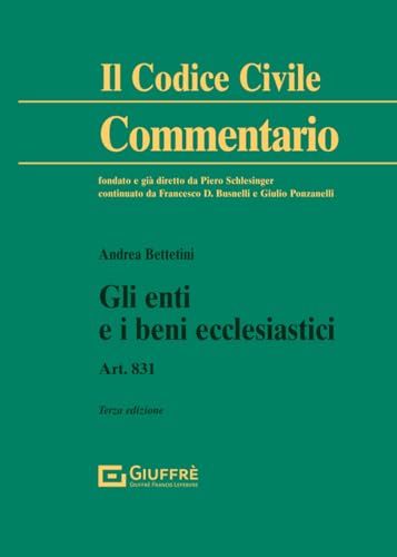 Gli enti e i beni ecclesiastici. Art. 831 (Il codice civile. Commentario) von Giuffrè
