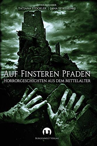 Auf finsteren Pfaden: Horrorgeschichten aus dem Mittelalter