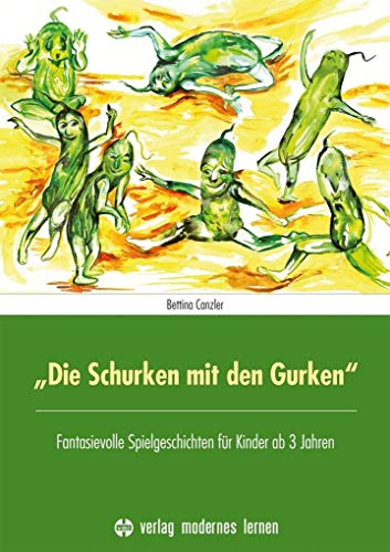 "Die Schurken mit den Gurken": Fantasievolle Spielgeschichten für Kinder ab 3 Jahren von Modernes Lernen Borgmann