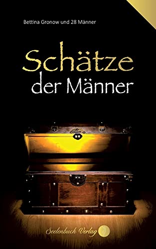 Schätze der Männer: 28 Männer beantworten 224 essentielle Fragen des Lebens. von Seelenbuch Verlag