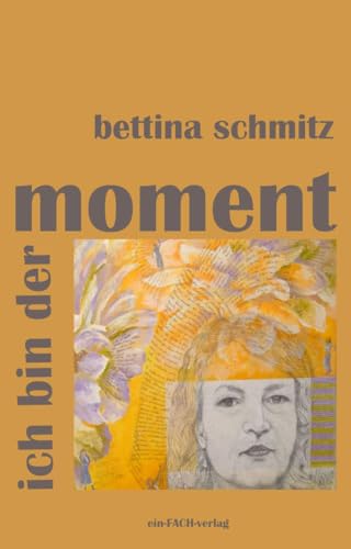 ich bin der moment: Feministische Essays und Vorträge (Philosophinnen) von Ein-Fach-Verlag