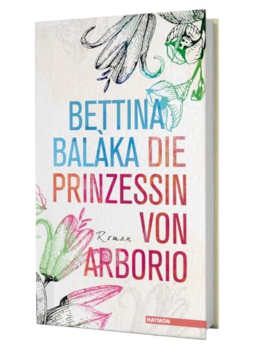 Die Prinzessin von Arborio: Roman von Haymon Verlag