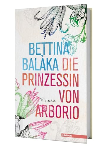 Die Prinzessin von Arborio: Roman