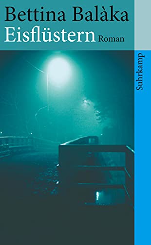 Eisflüstern: Roman (suhrkamp taschenbuch) von Suhrkamp Verlag