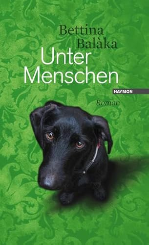 Unter Menschen. Roman von Haymon Verlag