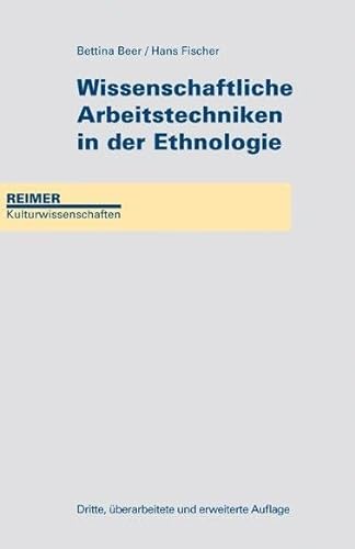Wissenschaftliche Arbeitstechniken in der Ethnologie (Reimer Kulturwissenschaften)