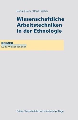 Wissenschaftliche Arbeitstechniken in der Ethnologie (Reimer Kulturwissenschaften)