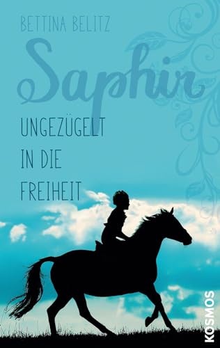 Saphir - Ungezügelt in die Freiheit