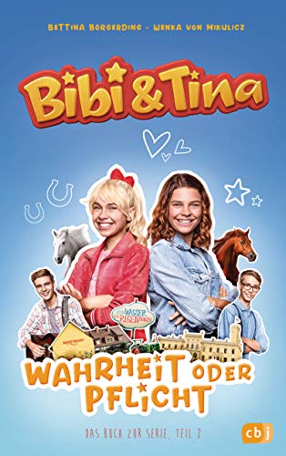 Bibi & Tina - Wahrheit oder Pflicht: Das Buch zur neuen Serie (Die Bibi & Tina-Reihe zur neuen Serie, Band 2) von cbj