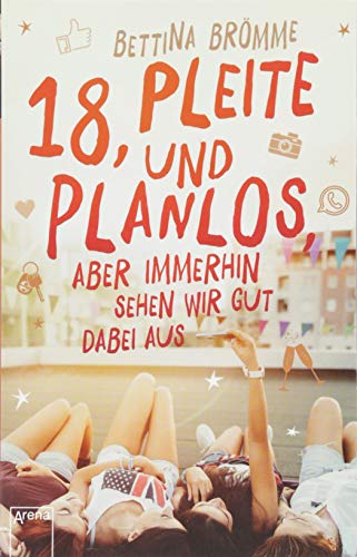 18, pleite und planlos, aber immerhin sehen wir gut dabei aus