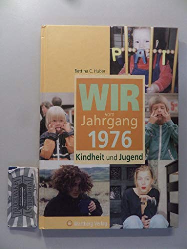 Wir vom Jahrgang 1976 - Kindheit und Jugend (Jahrgangsbände)