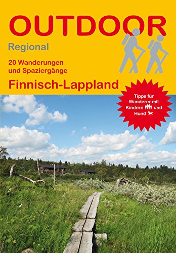 20 Wanderungen und Spaziergänge Finnisch-Lappland: GPS-Tracks zum Download. Tipps für Wanderer mit Kindern und Hund (Outdoor Regional, Band 348) von Stein, Conrad Verlag
