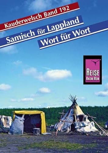 Reise Know-How Sprachführer Samisch für Lappland - Wort für Wort: Kauderwelsch-Band 192 von Reise Know-How Rump GmbH