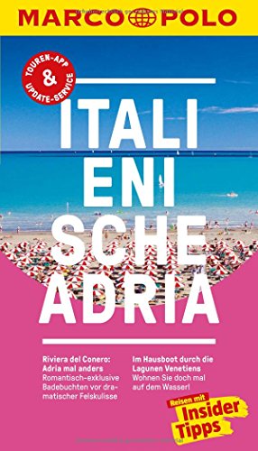 MARCO POLO Reiseführer Italienische Adria: Reisen mit Insider-Tipps. Inklusive kostenloser Touren-App & Update-Service