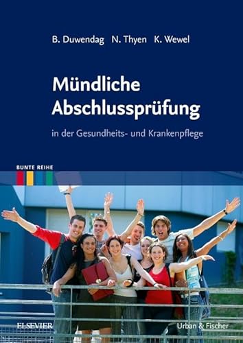 Mündliche Abschlussprüfung: in der Gesundheits- und Krankenpflege (Bunte Reihe)