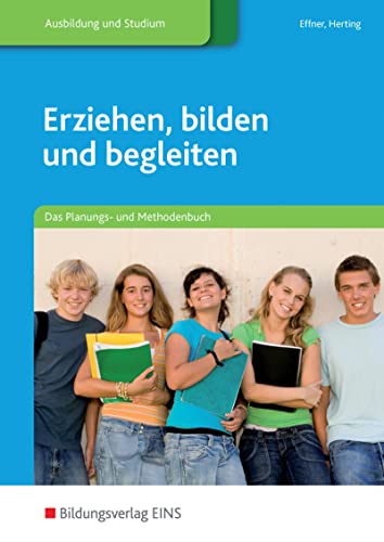 Erziehen, bilden und begleiten: Das Planungs- und Methodenbuch Schülerband von Bildungsverlag Eins GmbH