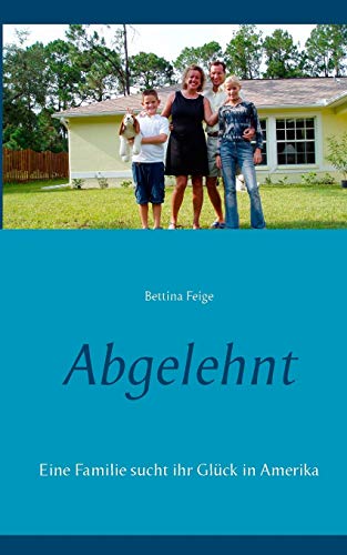 Abgelehnt: Eine Familie sucht ihr Glück in Amerika