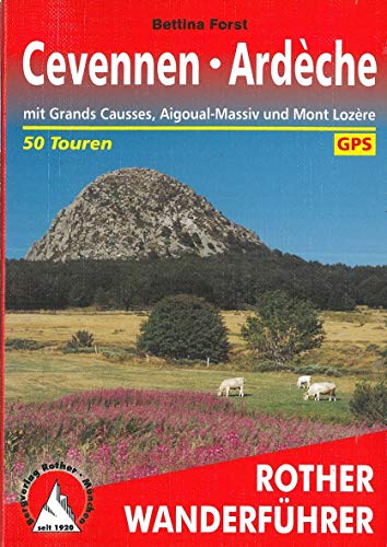 Cevennen - Ardèche: mit Grands Causses, Aigoual-Massiv und Mont Lozère. 50 Touren. Mit GPS-Tracks (Rother Wanderführer)