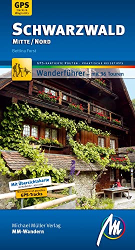 Schwarzwald Mitte/Nord MM-Wandern Wanderführer Michael Müller Verlag: Wanderführer mit GPS-kartierten Wanderungen