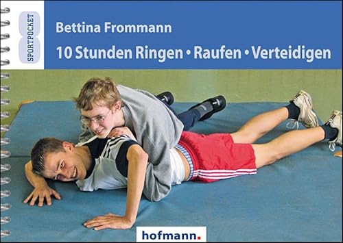 10 Stunden Ringen, Raufen, Verteidigen (Sportpocket)