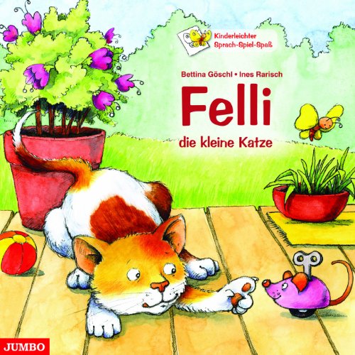 Felli, die kleine Katze: Geschichten, Lieder, Spiele und Bilder, die mit Sprache spielen (AT)