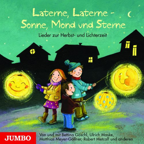 Laterne, Laterne - Sonne, Mond und Sterne: Lieder zur Herbst- und Lichterzeit