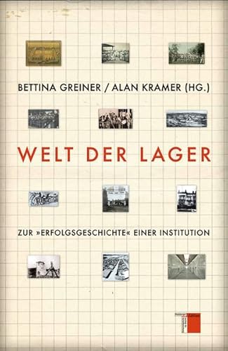 Welt der Lager: Zur »Erfolgsgeschichte« einer Institution von Hamburger Edition