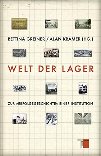 Welt der Lager: Zur »Erfolgsgeschichte« einer Institution