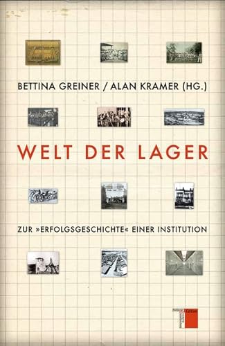 Welt der Lager: Zur »Erfolgsgeschichte« einer Institution