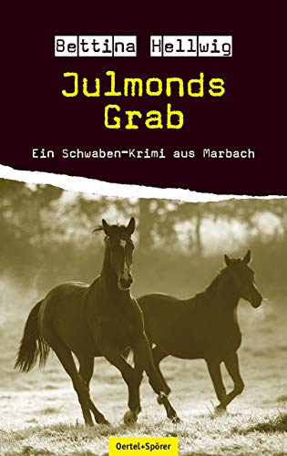 Julmonds Grab: Ein Schwaben-Krimi aus Marbach