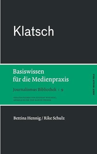 Klatsch. Basiswissen für die Medienpraxis (Journalismus Bibliothek) von Herbert von Halem Verlag