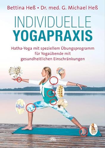 Individuelle Yogapraxis: Hatha-Yoga mit speziellem Übungsprogramm für Yogaübende mit gesundheitlichen Einschränkungen von Via Nova, Verlag