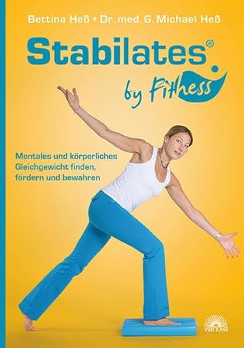 Stabilates ® by Fithess: Mentales und körperliches Gleichgewicht finden, fördern und bewahren von Via Nova, Verlag