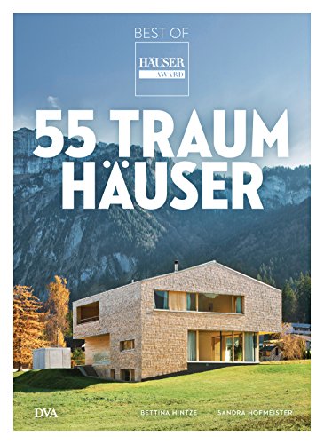 55 Traumhäuser: Best of HÄUSER-Award von DVA Dt.Verlags-Anstalt
