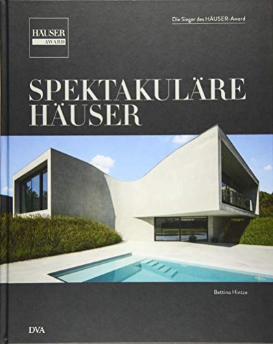 Spektakuläre Häuser: Die Sieger des HÄUSER-Award