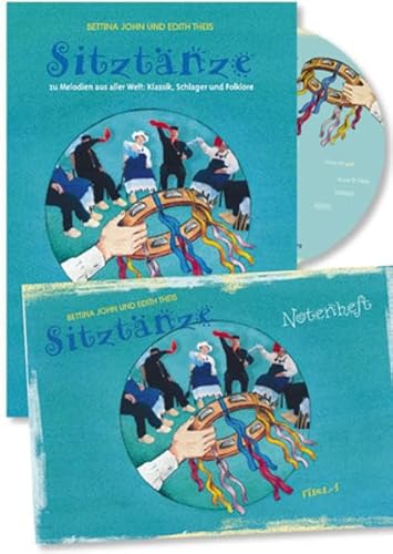 Sitztänze zu Melodien aus aller Welt - Klassik, Schlager, Folklore: Anleitungen in Wort und Bild zu Tänzen und Köstümen im Set mit CD und Notenheft: ... und Kostümen im Set mit CD und Notenheft