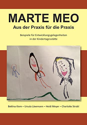 Marte Meo - Aus der Praxis für die Praxis: Beispiele für Entwicklungsgelegenheiten in der Kindertagesstätte