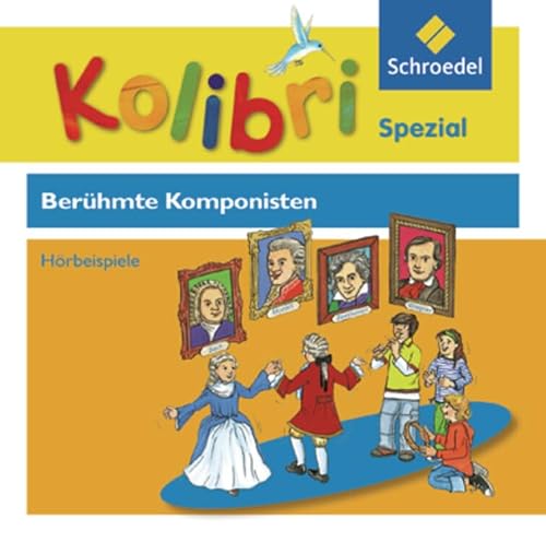 Kolibri-Spezial: Berühmte Komponisten - Audio-CD von Schroedel