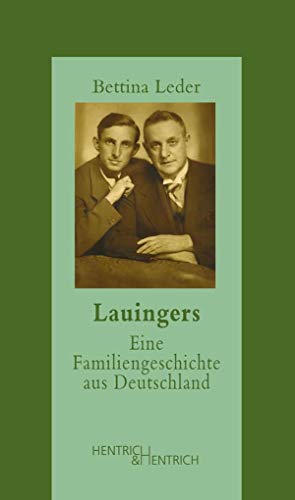 Lauingers: Eine Familiengeschichte aus Deutschland: Eine Familiengeschichte aus Deutschland. Mit einem Vorwort von Volker Beck (Jüdische Memoiren)