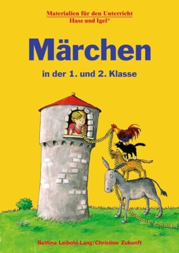 Märchen in der 1. und 2. Klasse: Materialien für den Unterricht von Hase und Igel Verlag GmbH