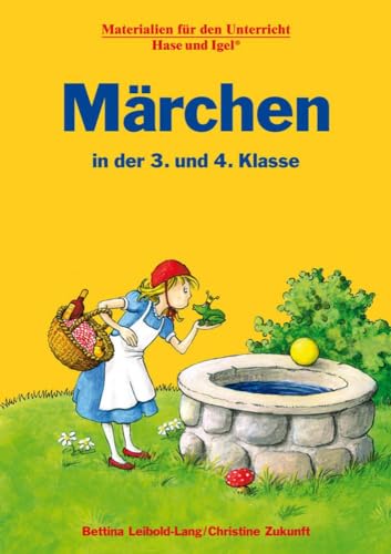 Märchen in der 3. und 4. Klasse: Materialien für den Unterricht von Hase und Igel Verlag GmbH